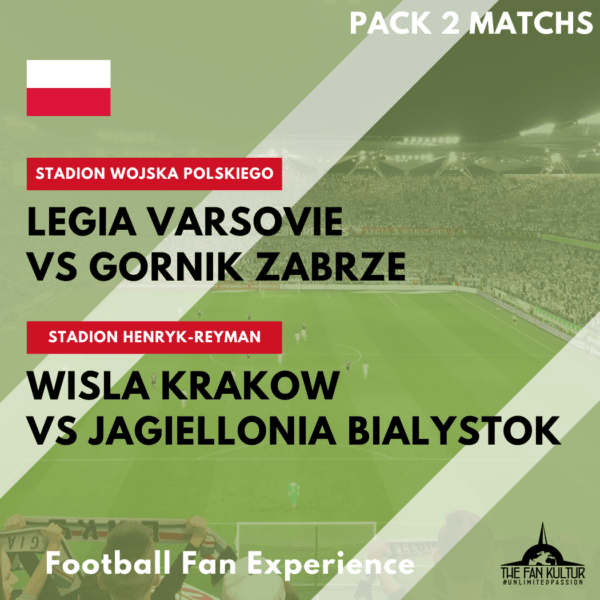 Pack 2 matchs Legia Varsovie et Wisla Cracovie