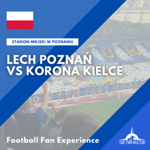 Lech Poznan korona kielce weekend foot en pologne avec the fan kultur agence de voyages foot