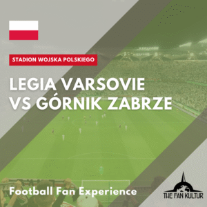 Weekend foot Legia Varsovie voyage foot The Fan Kultur Górnik Zabrze