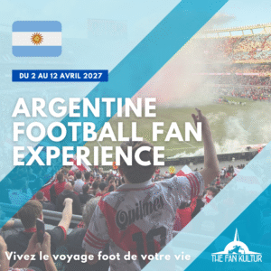 2027 organiser voyage foot Argentine The Fan Kultur agence de voyages place Boca Juniors River Plate Racing San Lorenzo