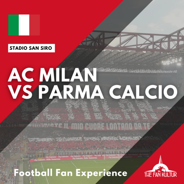 weekend foot ac milan san siro voyage the fan kultur place parma calcio