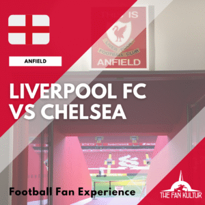 Weekend foot Liverpool Anfield The Fan Kultur agence de voyage foot organisé premier league angleterre chelsea