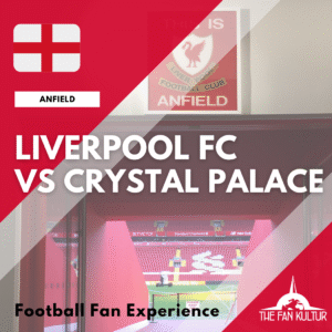 Weekend foot Liverpool Anfield The Fan Kultur agence de voyage foot organisé premier league angleterre crystal palace