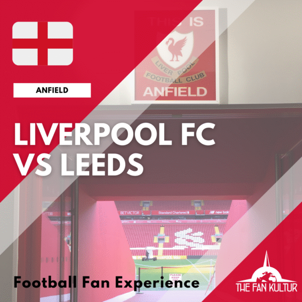 Weekend foot Liverpool Anfield The Fan Kultur agence de voyage foot organisé premier league angleterre leeds