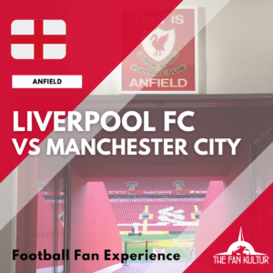 Weekend foot Liverpool Anfield The Fan Kultur agence de voyage foot organisé premier league angleterre manchester city