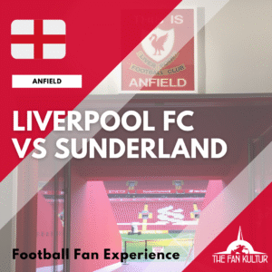 Weekend foot Liverpool Anfield The Fan Kultur agence de voyage foot organisé premier league angleterre sunderland