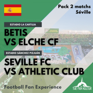 weekend foot à Séville avec The Fan Kultur agence de voyage foot Betis elche + Seville FC VS Athletic Club