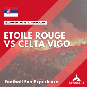 weekend foot à belgrade etoile rouge belgrade marakana ticket celta vigo