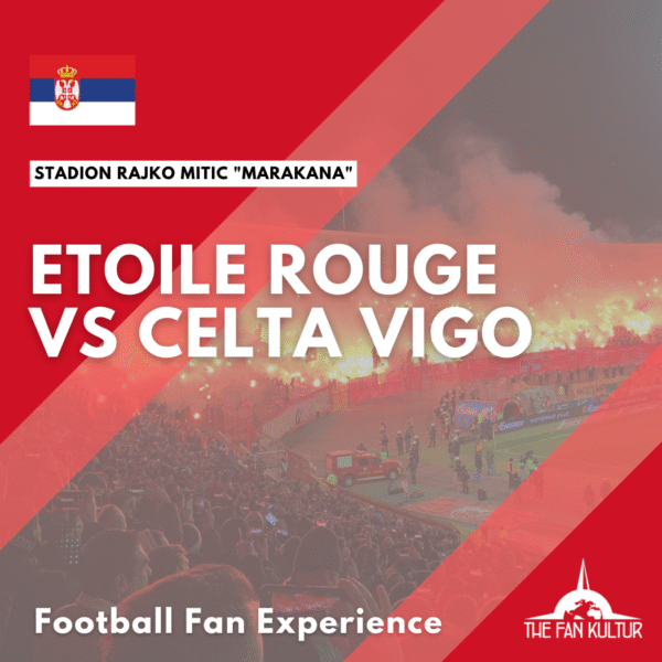 weekend foot à belgrade etoile rouge belgrade marakana ticket celta vigo