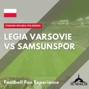 weekend foot legia varsovie the fan kultur agence de voyages foot organisé Pologne ticket samsunspor