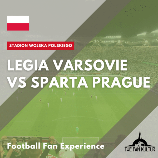 weekend foot legia varsovie the fan kultur agence de voyages foot organisé Pologne ticket sparta prague