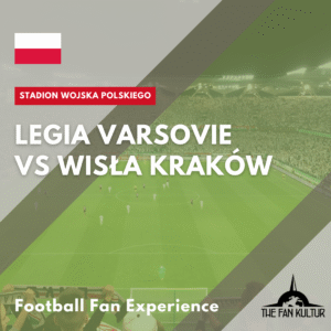 Weekend foot Legia Varsovie voyage foot The Fan Kultur Wisla Cracovie