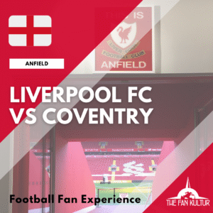 Weekend foot Liverpool Anfield The Fan Kultur agence de voyage foot organisé premier league angleterre Coventry