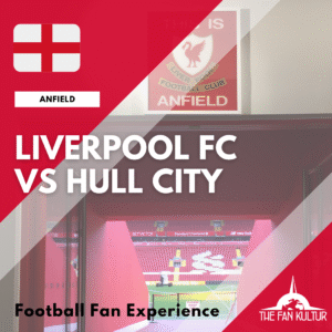 Weekend foot Liverpool Anfield The Fan Kultur agence de voyage foot organisé premier league angleterre Hull City