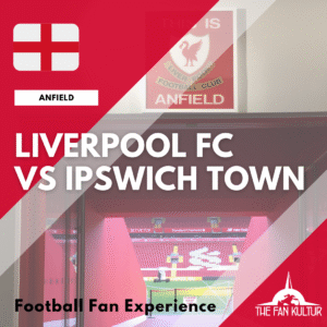 Weekend foot Liverpool Anfield The Fan Kultur agence de voyage foot organisé premier league angleterre Ipswich Town
