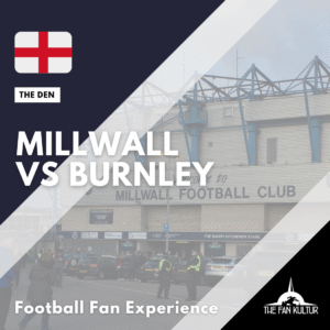 Millwall weekend foot Londres avec the fan kultur en championship Burnley