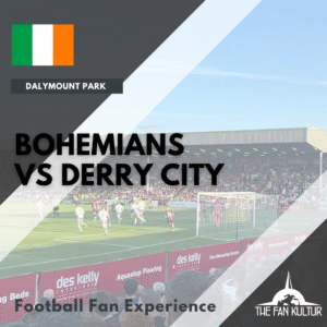 Weekend foot Dublin 2026 bohemians derry city avec the fan kultur agence de voyages foot