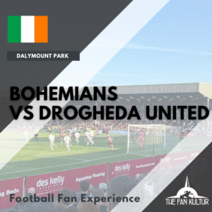 Weekend foot Dublin 2026 bohemians drogheda united avec the fan kultur agence de voyages foot