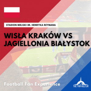 weekend foot à cracovie avec the fan kultur wisla krakow Jagiellonia Białystok