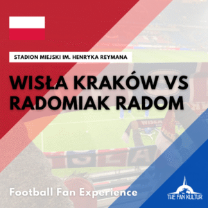 weekend foot à cracovie avec the fan kultur wisla krakow Radomiak Radom