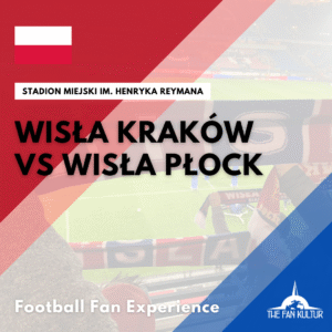 weekend foot à cracovie avec the fan kultur wisla krakow Wisła Płock