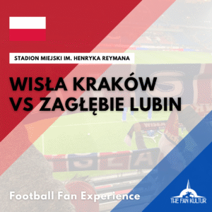 weekend foot à cracovie avec the fan kultur wisla krakow Zagłębie Lubin