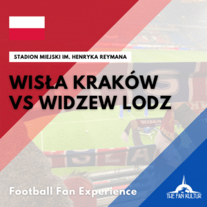 weekend foot à cracovie avec the fan kultur wisla krakow Widzew lodz