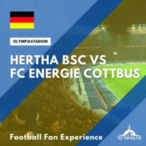 Weekend foot Hertha SC Hertha Berlin Bundesliga Olimpiastadion voyage foot The Fan Kultur FC Energie Cottbus