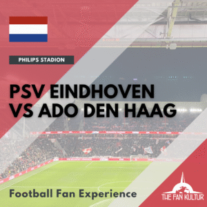 PSV Eindhoven ADO Den Haag weekend foot aux Pays-Bas avec the fan kultur agence de voyages foot