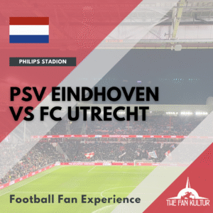 PSV Eindhoven FC Utrecht weekend foot aux Pays-Bas avec the fan kultur agence de voyages foot