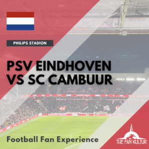 PSV Eindhoven SC Cambuur weekend foot aux Pays-Bas avec the fan kultur agence de voyages foot