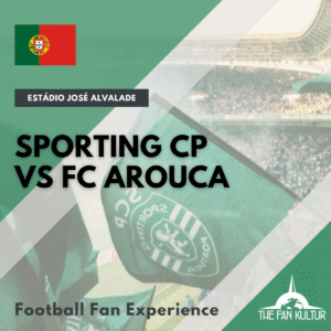Sporting CP FC Arouca weekend foot au Portugal Libsonne avec the fan kultur agence de voyages foot