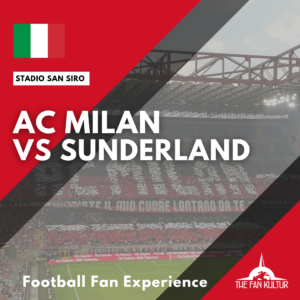 weekend foot ac milan san siro voyage the fan kultur place Europa League Sunderland