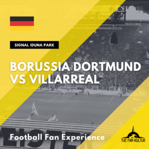weekend foot à dortmund pour bvb Coupe d'Europe avec the fan kultur Villarreal