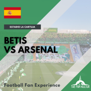 weekend foot à Séville Coupe d'Europe avec The Fan Kultur agence de voyage foot Betis Arsenal