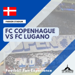 weekend foot fc copenhague parken the fan kultur agence de voyage foot organisé Coupe d'Europe FC Lugano