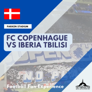weekend foot fc copenhague parken the fan kultur agence de voyage foot organisé Coupe d'Europe Iberia Tbilisi