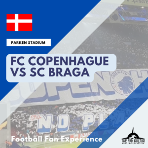 weekend foot fc copenhague parken the fan kultur agence de voyage foot organisé Coupe d'Europe SC Braga