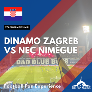 Weekend foot Dinamo Zagreb The Fan Kultur agence de foot organisé en croatie Coupe d'Europe NEC Nimègue