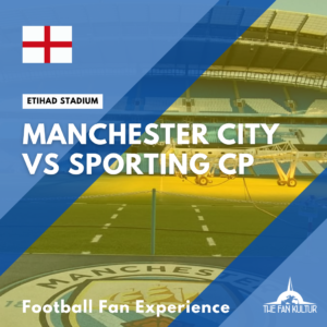 weekend foot manchester city etihad stadium voyage foot the fan kultur Coupe d'Europe Sporting CP