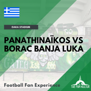 weekend foot athènes panathinaikos voyage foot organisé the fan kultur Coupe Europe Borac Banja Luka