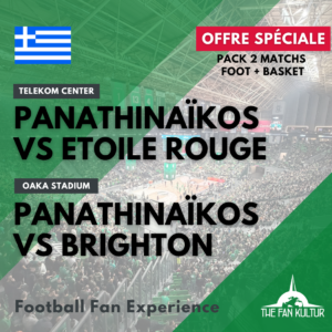 weekend foot athènes avec Panathinaïkos etoile rouge de belgrade en euroleague et panathinaikos brighton en conference league ticket foot avec the fan kultur